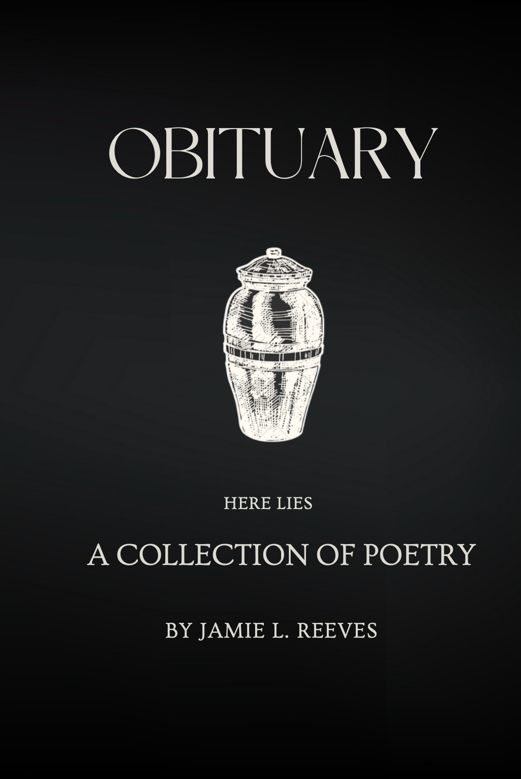 Obituary: A Collection of Poetry by Jamie L. Reeves